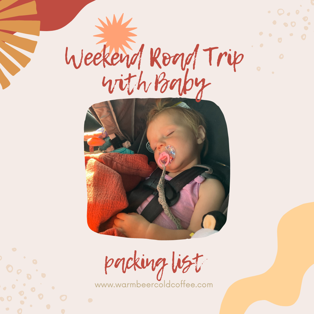 Weekend Road Trip with Baby Packing List